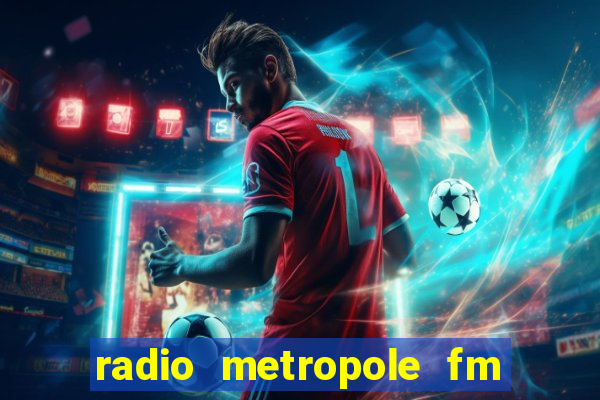 radio metropole fm salvador bahia